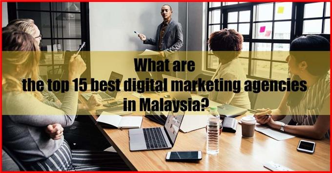 Digital Marketing Malaysia Company - Best Digital Marketing Malaysia Company
